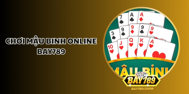choi mau binh online bay789 1