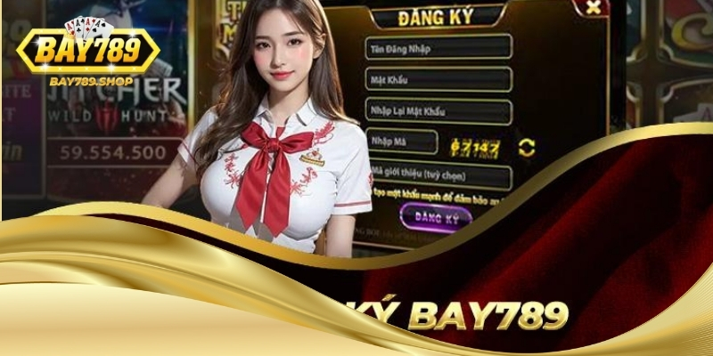 Đăng ký BAY789 dễ dàng tham gia mọi lúc mọi nơi