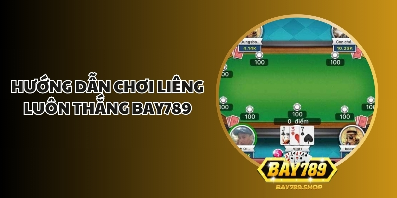 huong dan choi lieng luon thang bay789 1