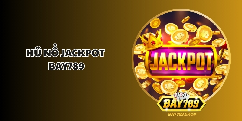 no hu jackpot bay789 1
