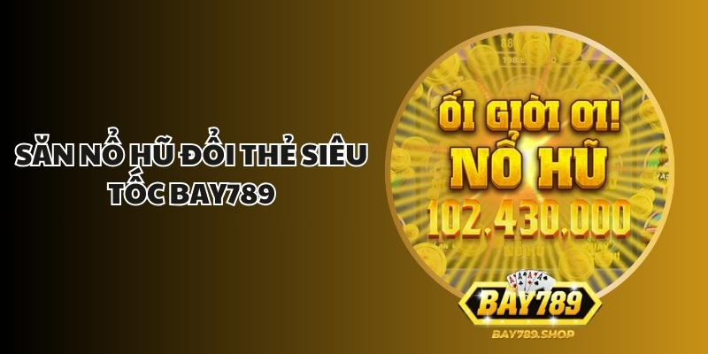 san no hu doi the sieu toc bay789 1
